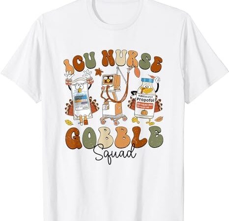 Retro icu nurse gobble squad thanksgiving fall autumn turkey t-shirt