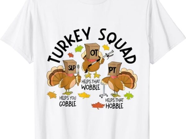 Retro turkey squad thanksgiving slp ot pt speech therapy t-shirt