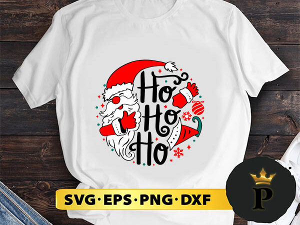 Santa claus ho ho ho christmas svg, merry christmas svg, xmas svg png dxf eps t shirt template vector
