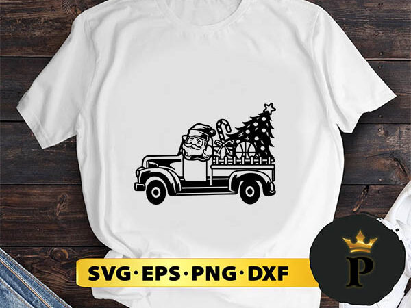 Santa claus on truck christmas svg, merry christmas svg, xmas svg png dxf eps t shirt template vector