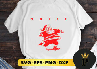 Santa Claus Skateboard Noice SVG, Merry Christmas SVG, Xmas SVG PNG DXF EPS t shirt template vector