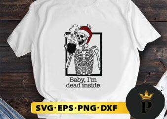 Santa Skeleton Baby Im Dead Inside Christmas Guys SVG, Merry Christmas SVG, Xmas SVG PNG DXF EPS