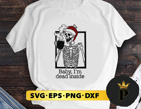 Santa Skeleton Baby Im Dead Inside Christmas Guys SVG, Merry Christmas SVG, Xmas SVG PNG DXF EPS