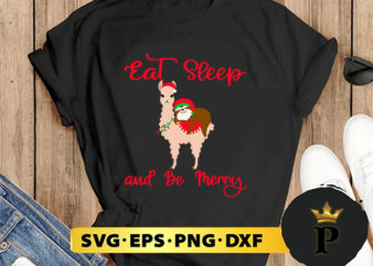 Santa Sloth Riding Llama With Eat Sleep And Be Merry SVG, Merry Christmas SVG, Xmas SVG PNG DXF EPS t shirt template vector