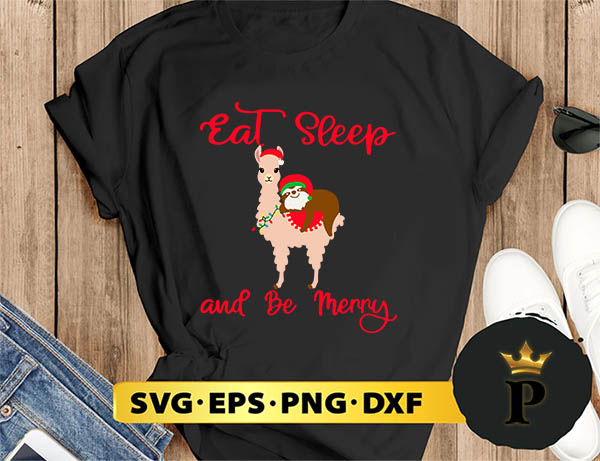 Santa Sloth Riding Llama With Eat Sleep And Be Merry SVG, Merry Christmas SVG, Xmas SVG PNG DXF EPS
