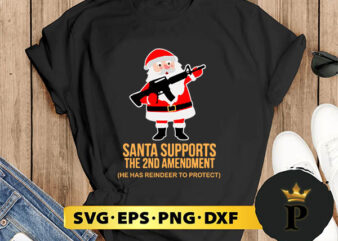 Santa Supports The 2nd Amenddment SVG, Merry Christmas SVG, Xmas SVG PNG DXF EPS