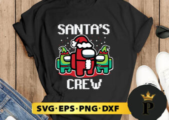 Santas Crew Among Us Christmas Shirt Among Us Shirt Family Matching Family Christmas Matching SVG, Merry Christmas SVG, Xmas SVG PNG DXF EPS t shirt template vector