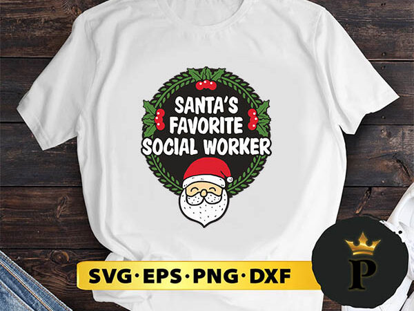 Santa’s favorite social worker christmas svg, merry christmas svg, xmas svg png dxf eps t shirt template vector