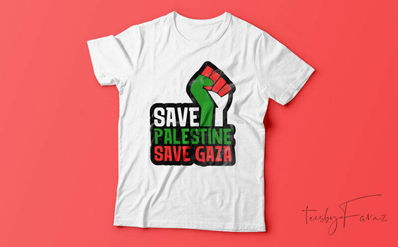 Save Palestine Save Gaza | T-shirt design for sale.