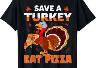 Save a turkey eat a pizza Funny Thanksgiving costume T-Shirt