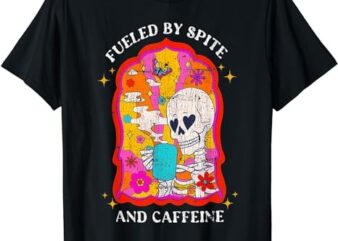 Skeleton Fueled By Spite And Caffeine T-Shirt
