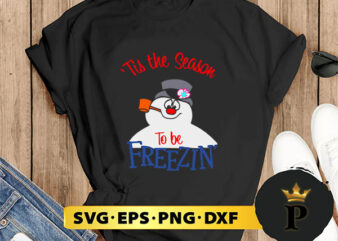 Snowman Tis The Season To Be Freezin SVG, Merry Christmas SVG, Xmas SVG PNG DXF EPS