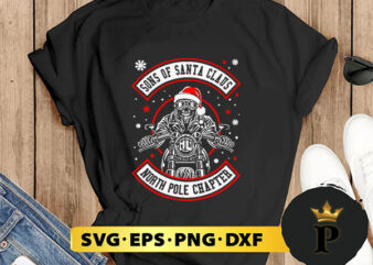 Sons Of Santa Claus North Pole Chapter Christmas SVG, Merry Christmas SVG, Xmas SVG PNG DXF EPS t shirt template vector