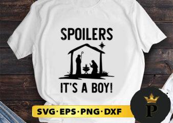 Spoilers It’s A Boy Christmas Christian Jesus SVG, Merry Christmas SVG, Xmas SVG PNG DXF EPS