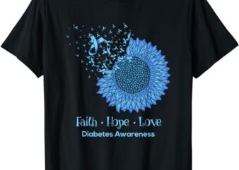 Sunflower Faith Hope Love Diabetes Awareness Diabetic Gifts T-Shirt PNG File