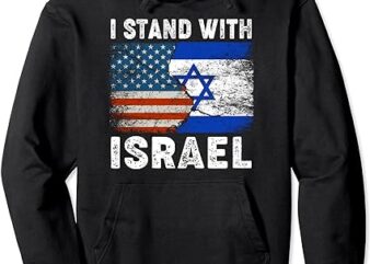 Support Israel I Stand With Israel Israeli Flag US Flag Pullover Hoodie