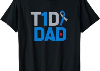 T1D Dad Diabetes Awareness Support Fight Survivor T-Shirt
