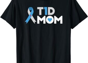 T1D Mom T Shirt Diabetes Awareness Type 1 Insulin Mother
