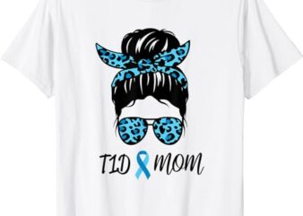 T1D Mom Type 1 Diabetes Awareness Month T-Shirt