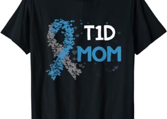 T1D Mom type 1 diabetes awareness T-Shirt