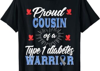T1D Proud Cousin Diabetes Awareness Type 1 Insulin Pancreas T-Shirt