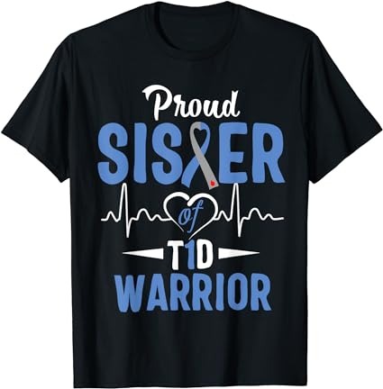 T1d proud sister diabetes awareness type 1 insulin pancreas t-shirt png file