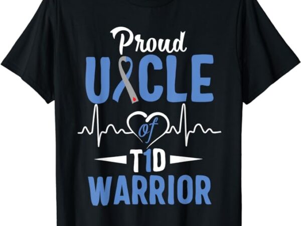 T1d proud uncle diabetes awareness type 1 insulin pancreas t-shirt