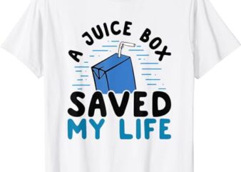 T1D Type 1 Diabetes Awareness Juice Box Saved My Life T-Shirt