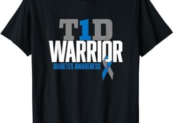 T1D Warrior Type 1 Diabetes Awareness Diabetic T1D Warrior T-Shirt PNG File
