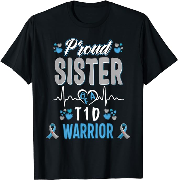 T1D proud sister Diabetes awareness Type 1 Pancreas Insulin T-Shirt