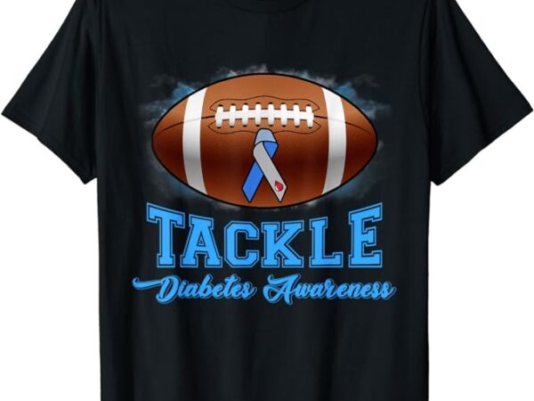 Tackle diabetes awareness american football blue ribbon t1d t-shirt