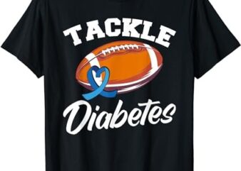 Tackle Diabetes T1D Warrior Diabetes Awareness T-Shirt PNG File