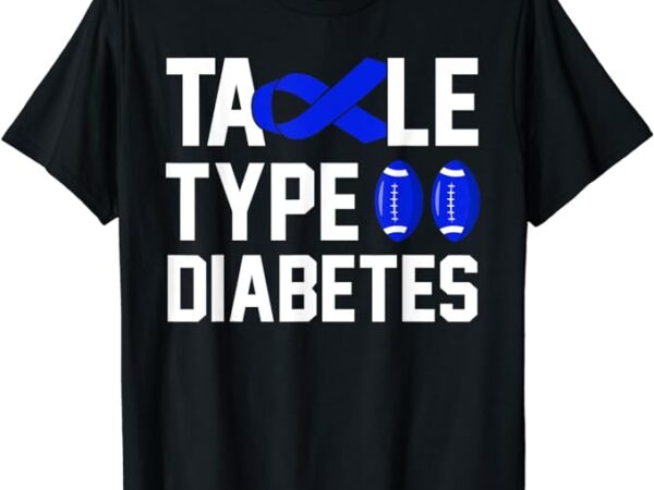 Tackle type 2 diabetes awareness football blue ribbon t2d t-shirt