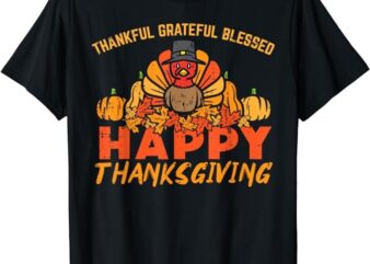 Thankful Grateful Blessed Happy Thanksgiving Turkey Women T-Shirt