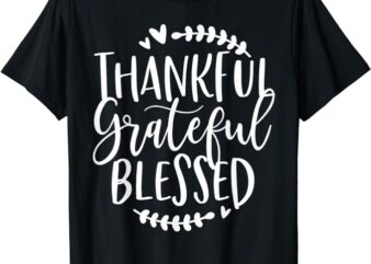 Thankful Grateful Blessed Pumpkin Thanksgiving Day Women T-Shirt