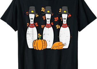Thanksgiving Bowling Pins Funny Fall Bowler Men Women Kids T-Shirt T-Shirt PNG File