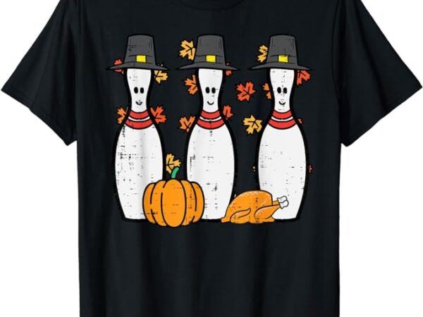 Thanksgiving bowling pins funny fall bowler men women kids t-shirt t-shirt png file