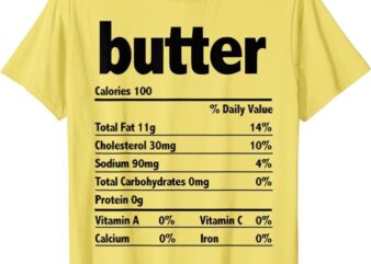 Thanksgiving Xmas Costume Nutrition Facts Butter T-Shirt