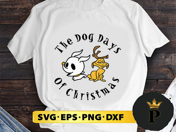 The dog days of christmas svg, merry christmas svg, xmas svg png dxf eps t shirt designs for sale