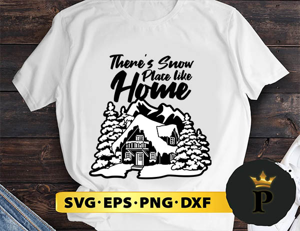 There_s snow place like home SVG, Merry Christmas SVG, Xmas SVG PNG DXF EPS