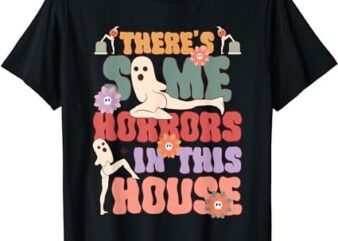 There’s Some Horrors In This House Ghost Funny Halloween T-Shirt