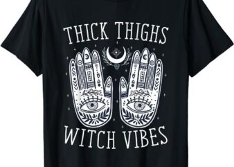 Thick Thighs Witch Vibes Halloween T-Shirt png file
