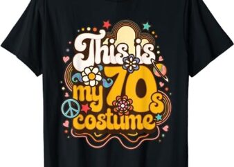 This Is My 70s Costume Theme Party Hippie Retro Friends T-Shirt PNG File