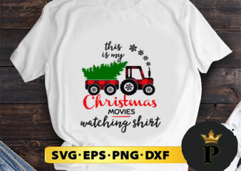 This Is My Christmas Movies Watching Shirt SVG, Merry Christmas SVG, Xmas SVG PNG DXF EPS t shirt designs for sale