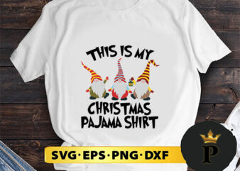 This Is My Christmas Pajama SVG, Merry Christmas SVG, Xmas SVG PNG DXF EPS t shirt designs for sale