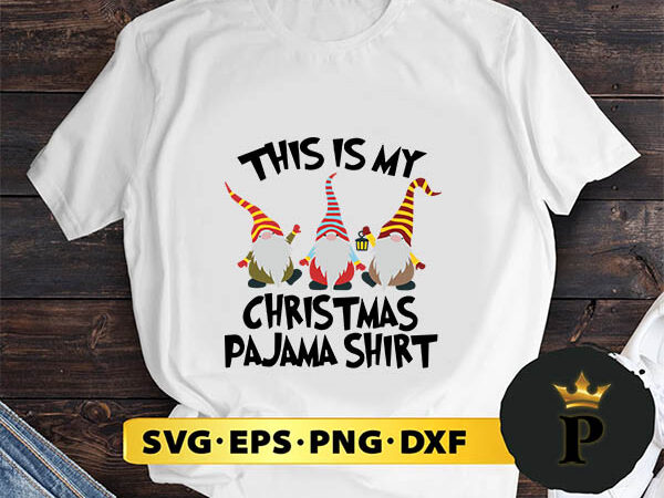 This is my christmas pajama svg, merry christmas svg, xmas svg png dxf eps t shirt designs for sale