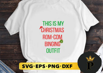 This Is My Christmas Rom Com Binging Outfit SVG, Merry Christmas SVG, Xmas SVG PNG DXF EPS