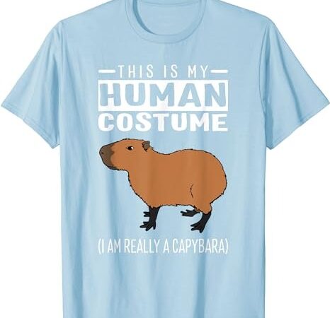 This is my human costume i am really a capybara t shirt png file
