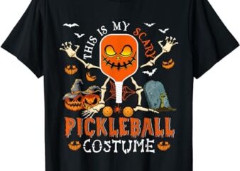 This Is My Scary Pickleball Costume Halloween Skeleton Lover T-Shirt PNG File