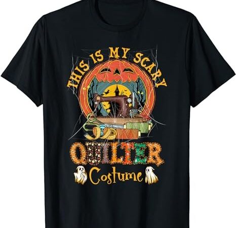This is my scary quilter costume pumpkin halloween quilting t-shirt png file